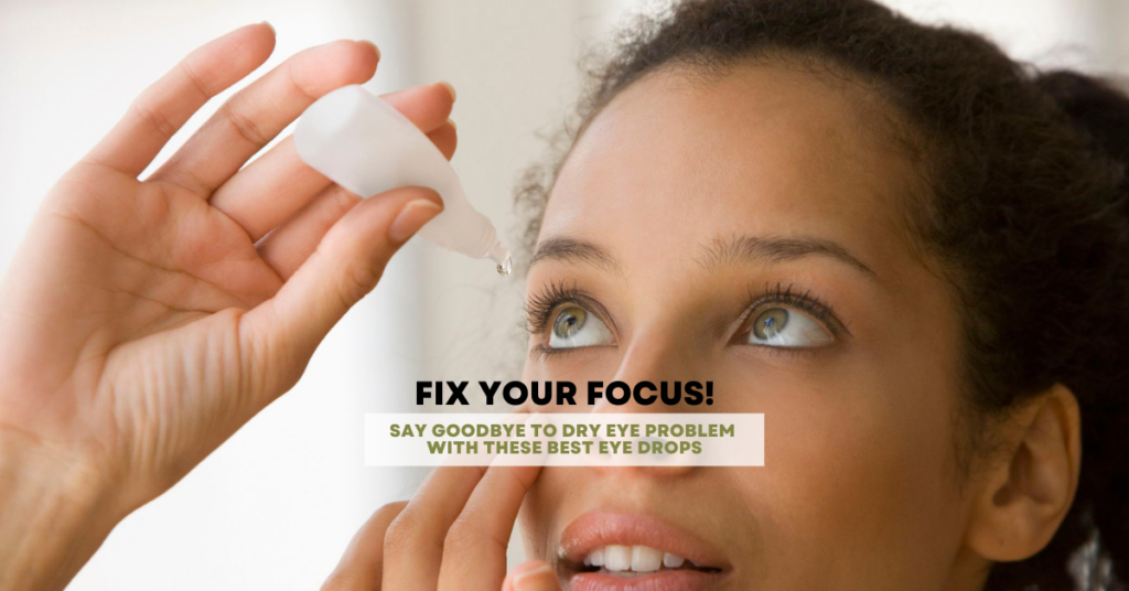 7 Best Eye Drops In Singapore That Will Bring Your Lens Back To Focus