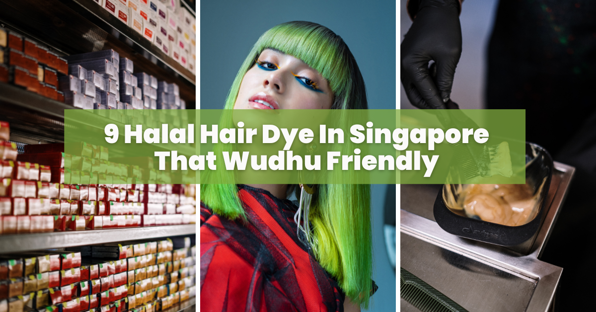 9 Halal Hair Dyes In Singapore That Are Certified Wudhu Friendly