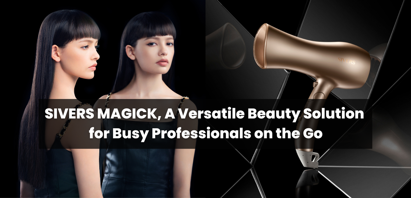 SIVERS MAGICK, A Versatile Beauty Solution for Busy Professionals